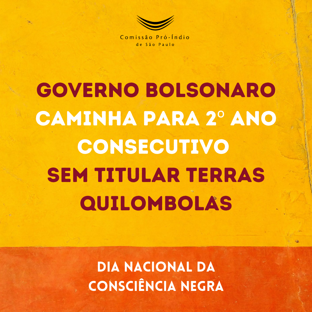 Governo Bolsonaro caminha para segundo ano consecutivo sme titular terras quilombolas